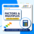 Grade 4 Factors & Multiples